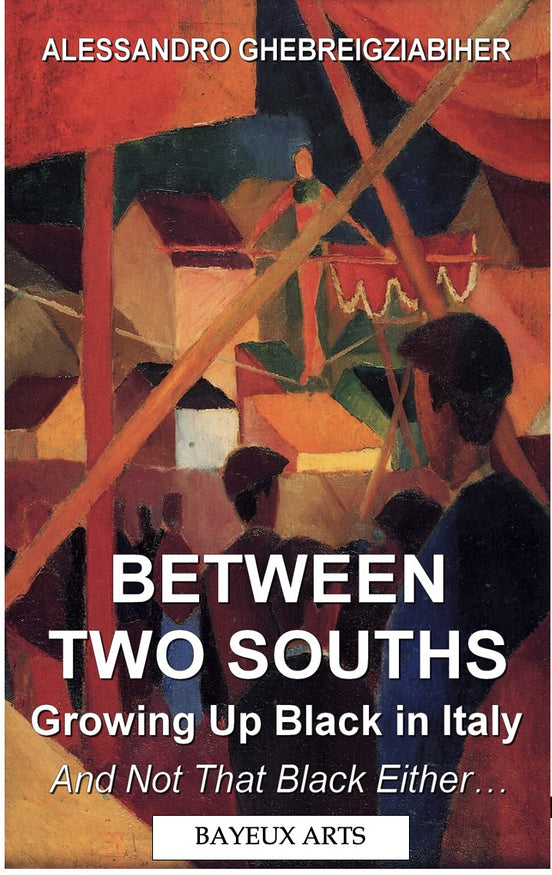 Cover of Between Two Souths: Growing up Black in Italy