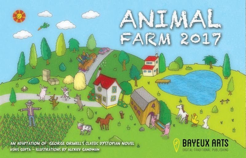 animal farm, 2017 – ashis gupta, illustrated by alexiev gandman