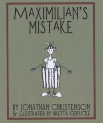 Maximilian's Mistake