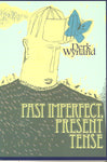 Past Imperfect, Present Tense